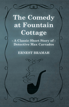Paperback The Comedy at Fountain Cottage (A Classic Short Story of Detective Max Carrados) Book