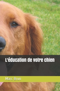 Paperback L'éducation de votre chien [French] Book