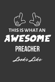 Paperback This Is What An Awesome Preacher Looks Like Notebook: Lined Journal, 120 Pages, 6 x 9, Matte Finish Book