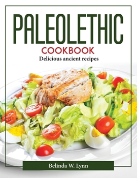 Paperback Paleolethic Cookbook: Delicious ancient recipes Book