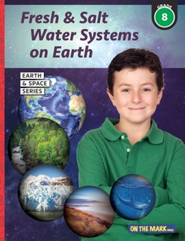 Paperback Fresh & Salt Water Systems on Earth - Earth Science Grade 8 Book