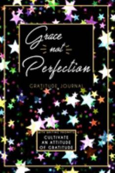 Gratitude Journal With Writing Prompts: Grace Not Perfection: Inspirational and Affirmation Notebook for Meditation, Wellness, and Recovery: One ... for Women: Watercolor Stars Black Design