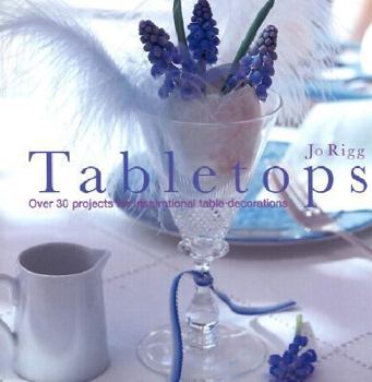 Hardcover Tabletops: Over 30 Projects for Inspirational Table Decorations Book
