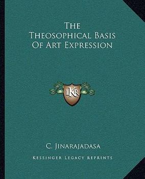 Paperback The Theosophical Basis Of Art Expression Book