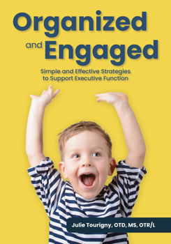 Paperback Organized and Engaged: Simple and Effective Strategies to Support Executive Function Book