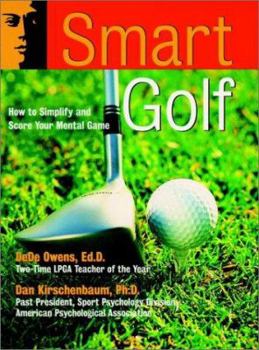 Hardcover Smart Golf: How to Simplify and Score Your Mental Game Book