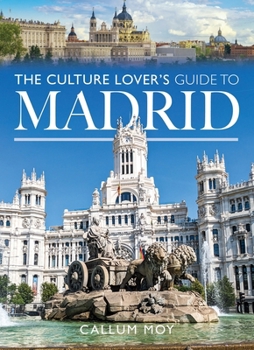 Paperback The Culture Lover's Guide to Madrid Book