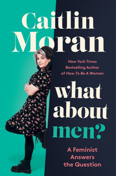Hardcover What about Men?: A Feminist Answers the Question Book