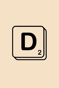 Paperback D: Scrabble Initial Monogram Letter D Notebook. A Personalized Gift for Scrabble Fans - Lined Journal Use for Score Keepi Book