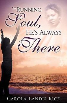 Paperback My Running Soul, He's Always There Book