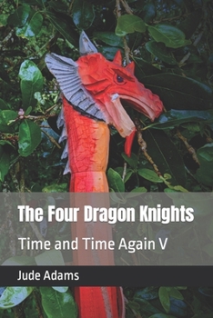 Paperback The Four Dragon Knights: Time and Time Again V Book