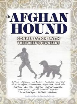 Hardcover The Afghan Hound: Conversations with the Breed's Pioneers Book