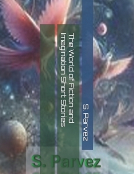 The World of Fiction and Imagination Short Stories (The World of Fictions and Imagination)