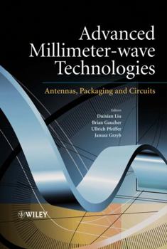 Hardcover Advanced Millimeter-Wave Technologies: Antennas, Packaging and Circuits Book