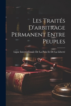 Paperback Les Traités D'arbitrage Permanent Entre Peuples [French] Book