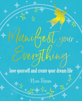 Paperback Manifest Your Everything: Love Yourself and Create Your Dream Life Book