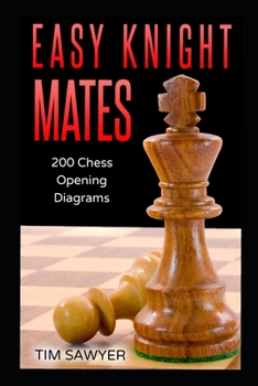 Paperback Easy Knight Mates: 200 Chess Opening Diagrams Book
