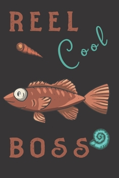 Reel cool boss: fish gifts for men,women,and kids: red and blue blank Lined notebook/Journal to write in.