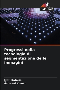 Paperback Progressi nella tecnologia di segmentazione delle immagini [Italian] Book