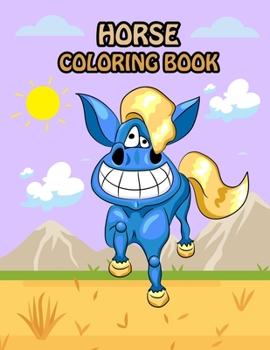 Horse Coloring Book: Fantastic Horse Coloring Book for Boys, Girls, Toddlers, Preschoolers, Kids 3-8, 6-8 (Horses Book)
