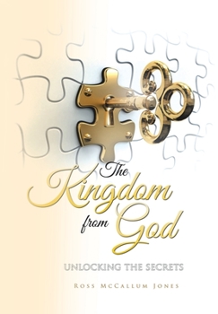 Hardcover The Kingdom from God: Unlocking the Secrets Book