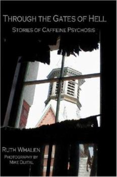 Paperback Through the Gates of Hell: Stories of Caffeine Psychosis Book