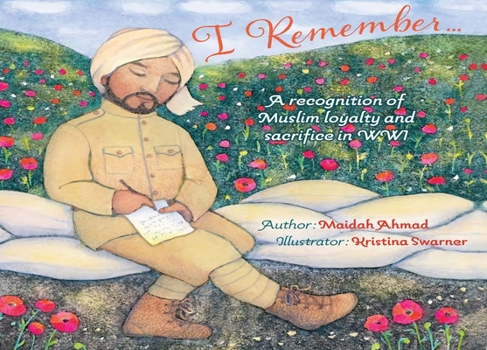 Hardcover I Remember...: Muslim Loyalty and Sacrifice in Ww1 Book