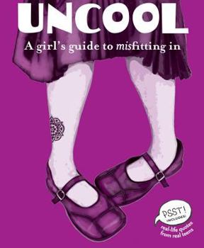 Paperback Uncool: A Girl's Guide to Misfitting in Book