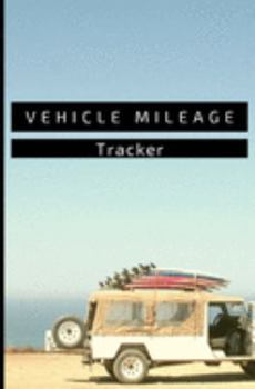 Vehicle Mileage Journal: Adventure Truck: Auto Mileage Log Book