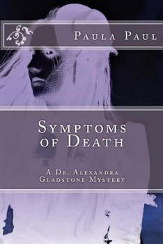 Symptoms of death - Book #1 of the Dr. Alexandra Gladstone