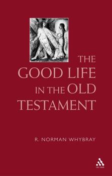 Paperback The Good Life in the Old Testament Book