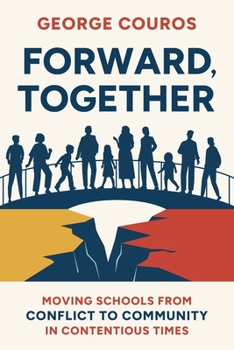 Paperback Forward, Together: Moving Schools from Conflict to Community in Contentious Times Book