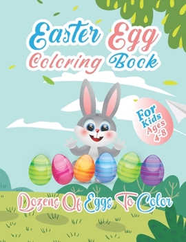 Paperback Easter Egg Coloring Book For Kids Ages 4-8 Dozens Of Eggs To Color: Colouring Book For Toddlers, Preschoolers and Kindergarten - Unique Designs to Col Book