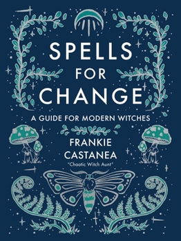 Hardcover Spells for Change: A Guide for Modern Witches Book