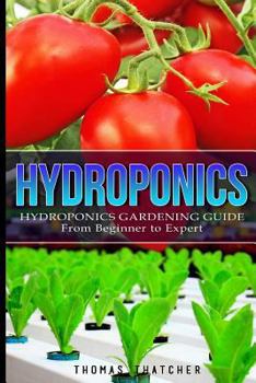 Paperback Hydroponics: Hydroponics Gardening Guide - from Beginner to Expert Book