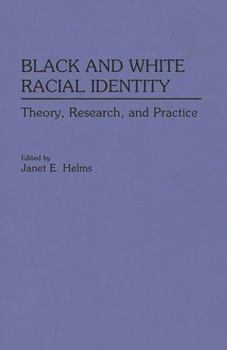 Hardcover Black and White Racial Identity: Theory, Research, and Practice Book