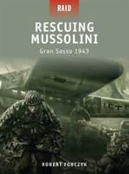 Paperback Rescuing Mussolini: Gran Sasso 1943 Book