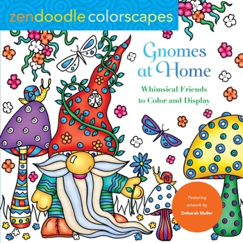 Paperback Zendoodle Colorscapes: Gnomes at Home: Whimsical Friends to Color and Display Book
