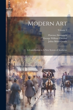 Paperback Modern Art: A Contribution to A new System of Aesthetics; Volume 2 Book