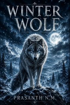 Winter Wolf: Love in the Time of Snow and Snarls
