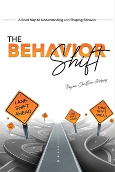 Paperback The Behavior Shift: The Roadmap to Understanding and Shaping Behavior Book