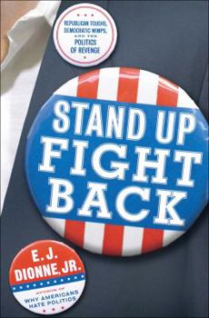 Hardcover Stand Up Fight Back: Republican Toughs, Democratic Wimps, and the Politics of Revenge Book