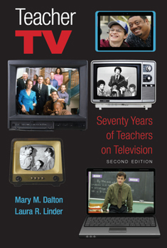 Paperback Teacher TV: Seventy Years of Teachers on Television, Second Edition Book