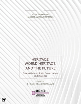 Paperback Heritage, World Heritage, and the Future: Perspectives on Scale, Conservation, and Dialogue Book