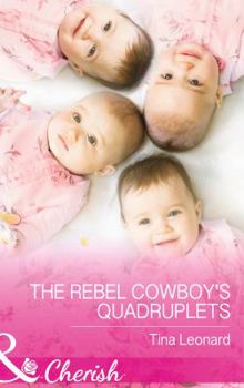 The Rebel Cowboy's Quadruplets - Book #1 of the Bridesmaids Creek 