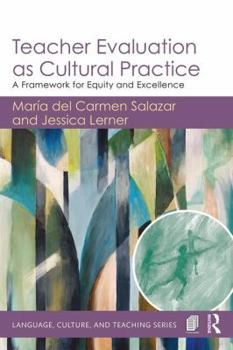 Paperback Teacher Evaluation as Cultural Practice: A Framework for Equity and Excellence Book