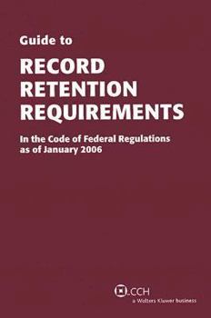 Guide to Record Retention Requirements (As of January 2006)