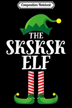Composition Notebook: Sksksk Elf Matching Family Group Christmas Party Pajama  Journal/Notebook Blank Lined Ruled 6x9 100 Pages