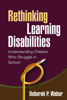 Paperback Rethinking Learning Disabilities: Understanding Children Who Struggle in School Book