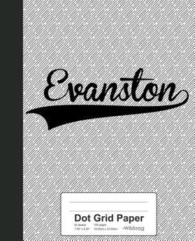 Paperback Dot Grid Paper: EVANSTON Notebook Book